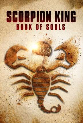 O Escorpião Rei 5 - O Livro das Almas Torrent