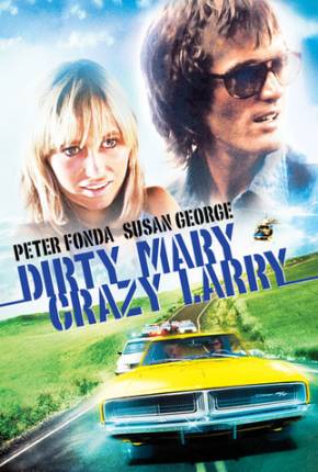 Fuga Alucinada / Dirty Mary Crazy Larry 