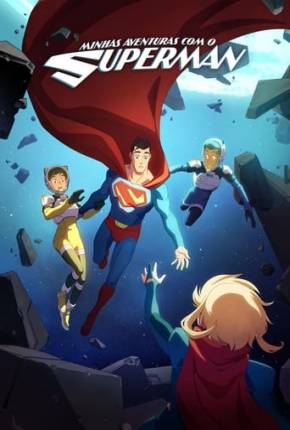 Minhas Aventuras com o Superman - 2ª Temporada Torrent