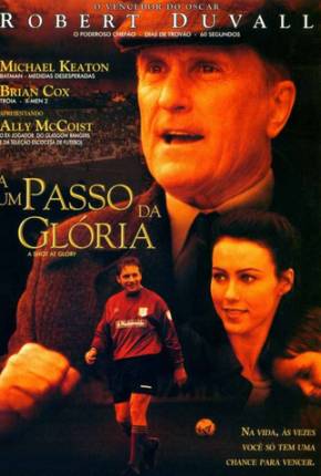 A Um Passo da Glória / A Shot at Glory 