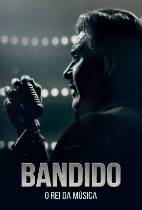 Bandido - O Rei da Música Torrent