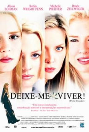 Deixe-me Viver / White Oleander 