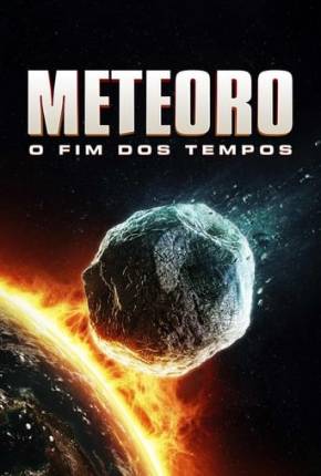 Meteoro - O Fim dos Tempos Torrent