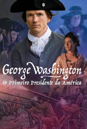 George Washington - O Primeiro Presidente da América Torrent