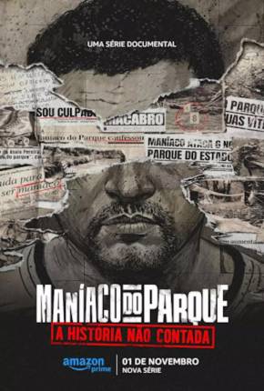 Maníaco do Parque - A História Não Contada - 1ª Temporada Torrent