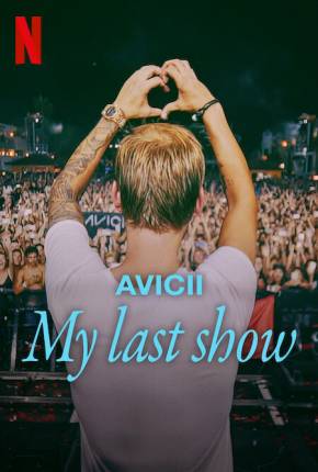 Baixar Avicii - Meu Último Show